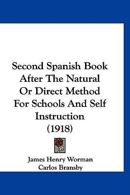 Second Spanish Book After The Natural Or Direct Method For Schools And Self Instruction (1918)