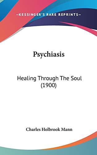 Psychiasis: Healing Through The Soul (1900)