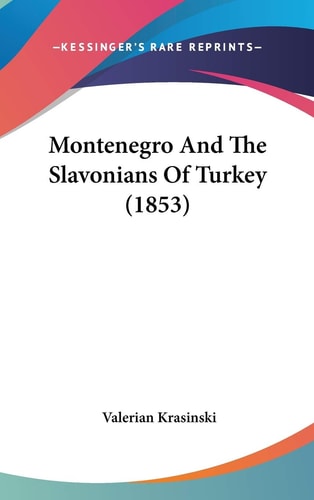 Montenegro And The Slavonians Of Turkey (1853)