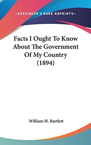 Facts I Ought To Know About The Government Of My Country (1894)