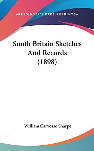 South Britain Sketches And Records (1898)