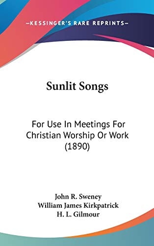 Sunlit Songs: For Use In Meetings For Christian Worship Or Work (1890)