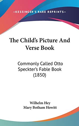 The Child's Picture And Verse Book: Commonly Called Otto Speckter's Fable Book (1850)