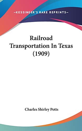 Railroad Transportation In Texas (1909)