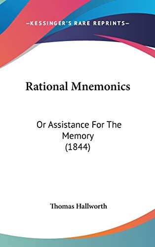 Rational Mnemonics: Or Assistance For The Memory (1844)