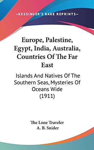 Europe, Palestine, Egypt, India, Australia, Countries Of The Far East: Islands And Natives Of The Southern Seas, Mysteries Of Oceans Wide (1911)