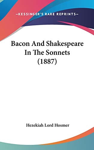 Bacon And Shakespeare In The Sonnets (1887)