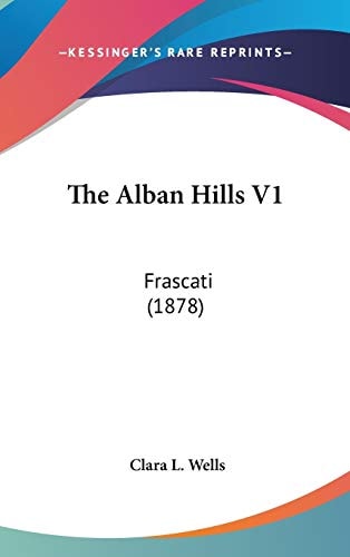 The Alban Hills V1: Frascati (1878)