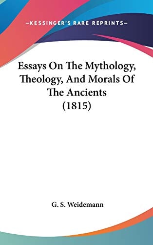 Essays On The Mythology, Theology, And Morals Of The Ancients (1815)