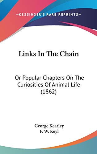 Links In The Chain: Or Popular Chapters On The Curiosities Of Animal Life (1862)