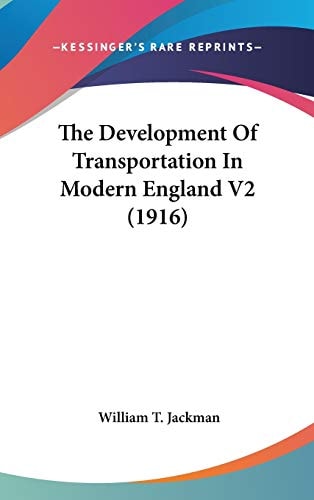 The Development Of Transportation In Modern England V2 (1916)