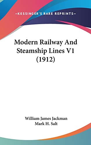 Modern Railway And Steamship Lines V1 (1912)