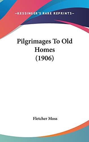 Pilgrimages To Old Homes (1906)