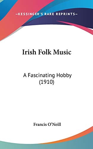 Irish Folk Music: A Fascinating Hobby (1910)