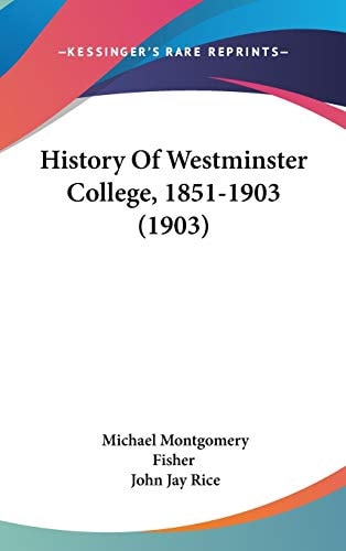 History Of Westminster College, 1851-1903 (1903)