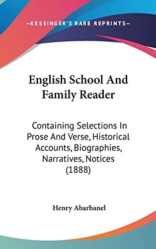 English School And Family Reader: Containing Selections In Prose And Verse, Historical Accounts, Biographies, Narratives, Notices (1888)