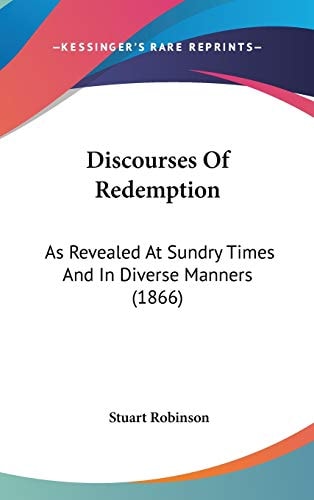 Discourses Of Redemption: As Revealed At Sundry Times And In Diverse Manners (1866)
