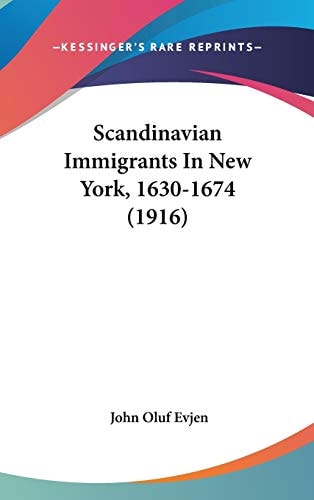Scandinavian Immigrants In New York, 1630-1674 (1916)