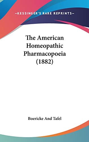 The American Homeopathic Pharmacopoeia (1882)