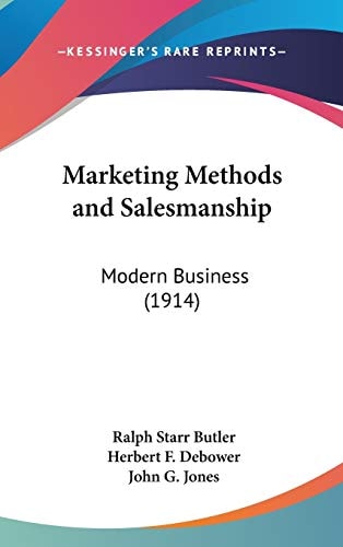 Marketing Methods and Salesmanship: Modern Business (1914)