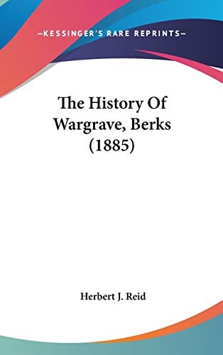 The History Of Wargrave, Berks (1885)