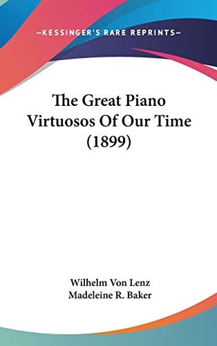 The Great Piano Virtuosos Of Our Time (1899)
