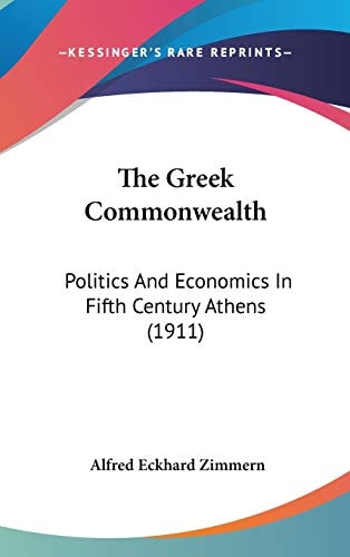 The Greek Commonwealth: Politics And Economics In Fifth Century Athens (1911)