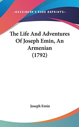 The Life And Adventures Of Joseph Emin, An Armenian (1792)