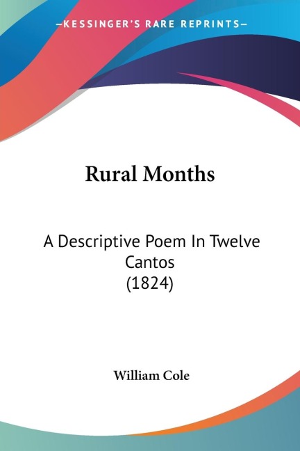 Rural Months: A Descriptive Poem In Twelve Cantos (1824)