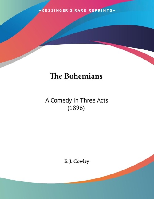 The Bohemians: A Comedy In Three Acts (1896)