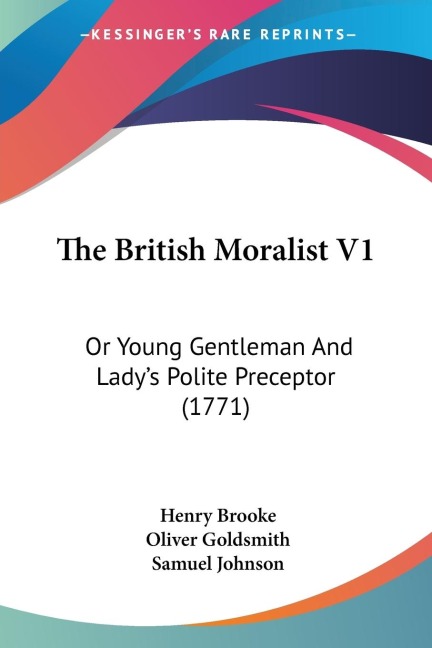 The British Moralist V1: Or Young Gentleman And Ladys Polite Preceptor (1771)