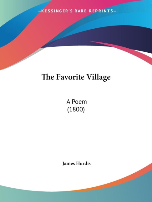 The Favorite Village: A Poem (1800)