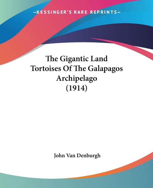 The Gigantic Land Tortoises Of The Galapagos Archipelago (1914)