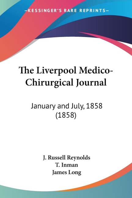 The Liverpool Medico-Chirurgical Journal: January and July, 1858 (1858)