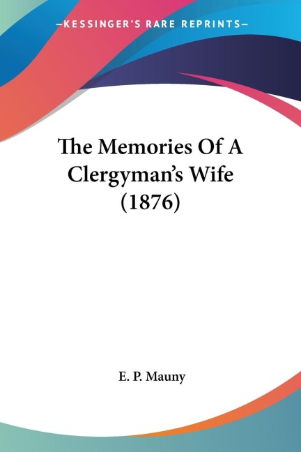 The Memories Of A Clergymans Wife (1876)