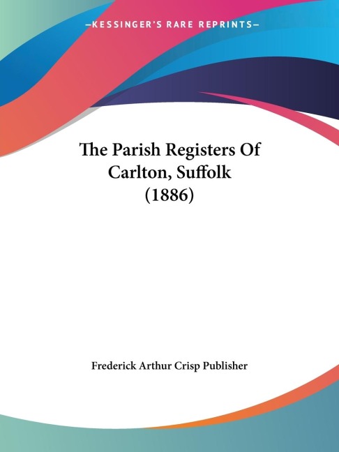 The Parish Registers Of Carlton, Suffolk (1886)