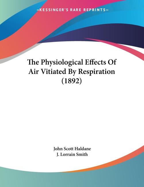 The Physiological Effects Of Air Vitiated By Respiration (1892)