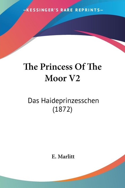 The Princess Of The Moor V2: Das Haideprinzesschen (1872)