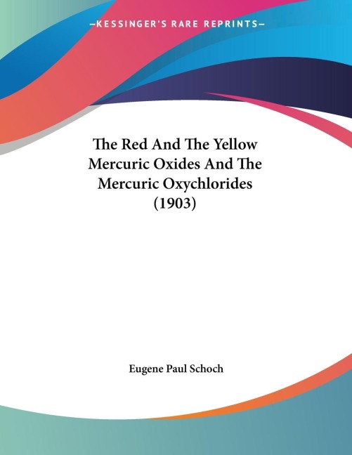 The Red And The Yellow Mercuric Oxides And The Mercuric Oxychlorides (1903)