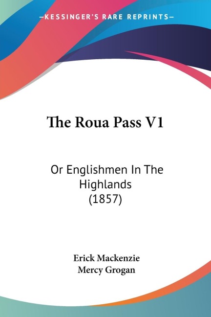 The Roua Pass V1: Or Englishmen In The Highlands (1857)