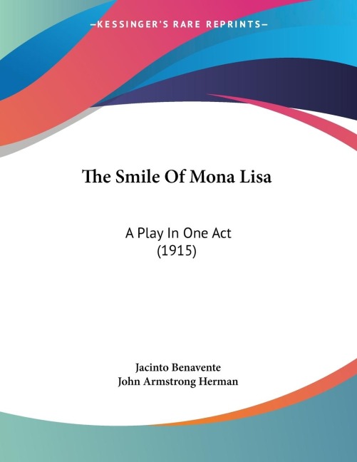 The Smile Of Mona Lisa: A Play In One Act (1915)