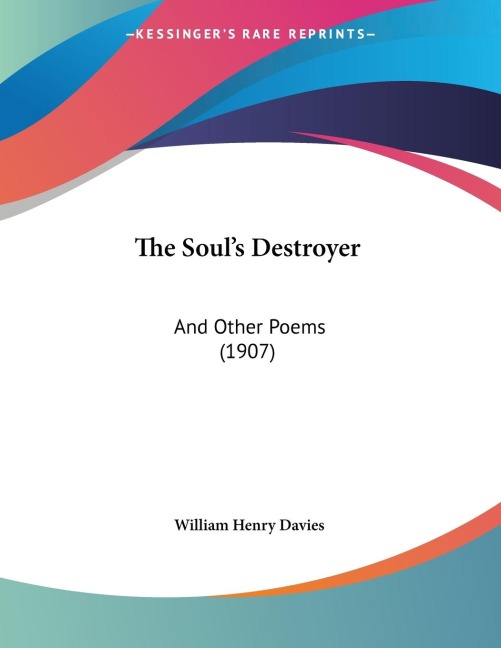 The Souls Destroyer: And Other Poems (1907)