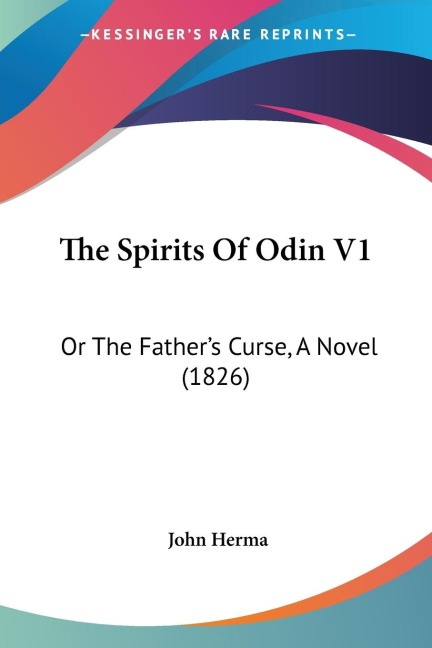 The Spirits Of Odin V1: Or The Fathers Curse, A Novel (1826)