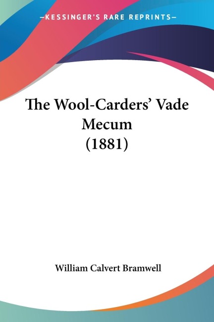 The Wool-Carders Vade Mecum (1881)