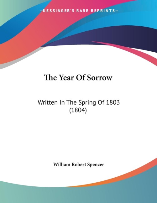 The Year Of Sorrow: Written In The Spring Of 1803 (1804)