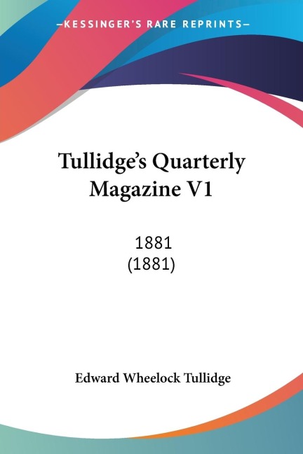 Tullidges Quarterly Magazine V1: 1881 (1881)