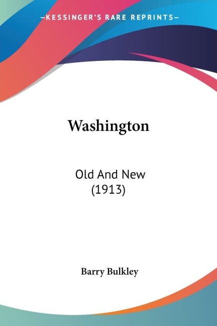 Washington: Old And New (1913)