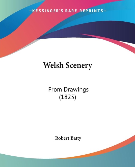 Welsh Scenery: From Drawings (1825)