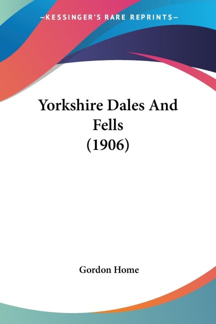 Yorkshire Dales And Fells (1906)