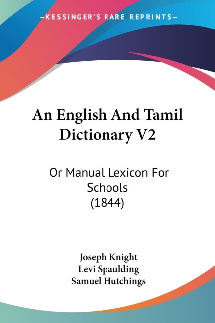 An English And Tamil Dictionary V2: Or Manual Lexicon For Schools (1844)